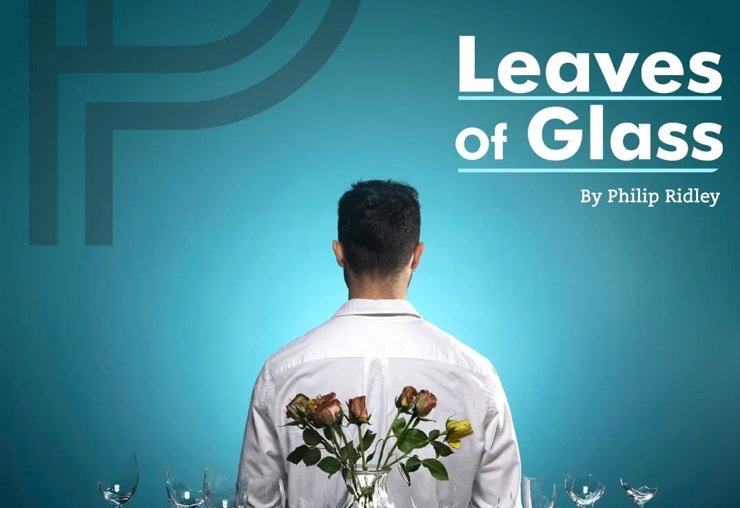 Leaves Of Glass (Theatre Review)